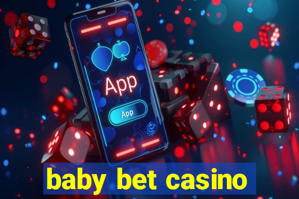 baby bet casino